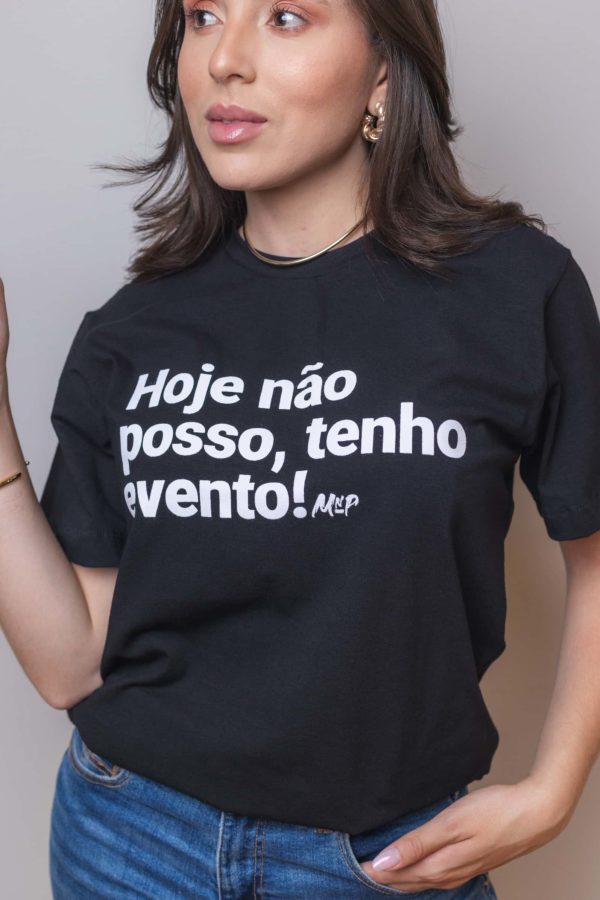 Camisa Hoje Não Posso Tenho Evento - Imagem 4
